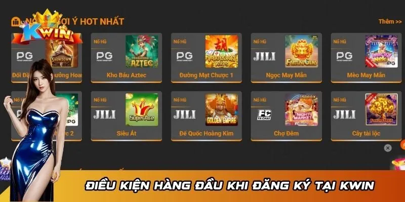 Điều kiện hàng đầu của thành viên đăng ký tại KWIN