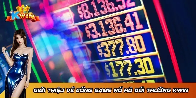 Giới thiệu về cổng game nổ hũ đổi thưởng Kwin