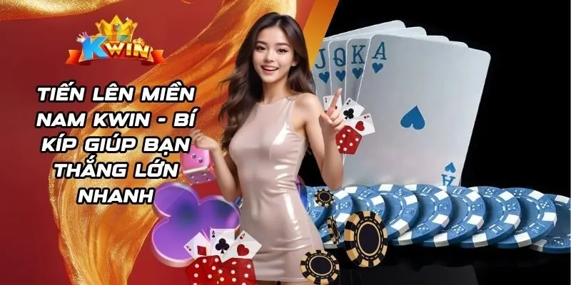 Tiến Lên Miền Nam Kwin