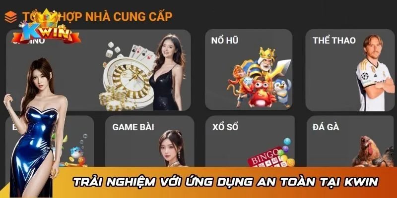 KWIN 40 Trải nghiệm giải trí với ứng dụng an toàn tại KWIN